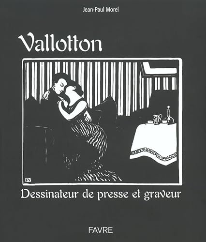 Vallotton - Dessinateur De Presse et Graveur