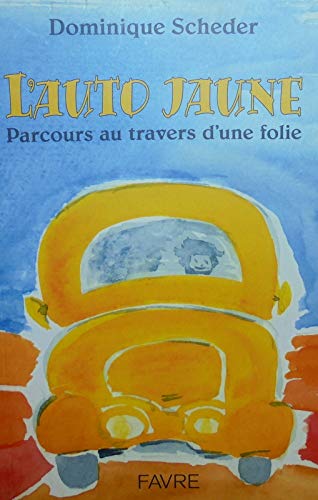 9782828908386: L'auto jaune - Parcours au travers d'une folie
