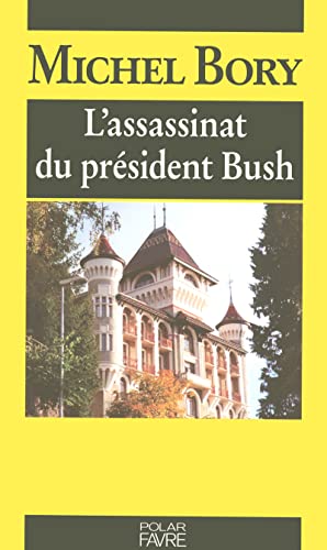 Beispielbild fr L'assassinat du pr sident Bush zum Verkauf von ThriftBooks-Atlanta