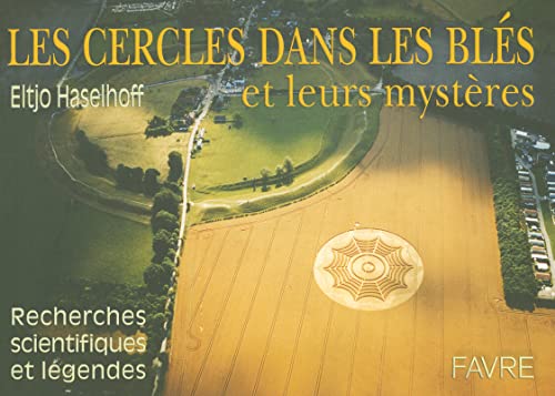 9782828909550: Les cercles dans les bls et leurs mystres recherches scientifiques et lgendes