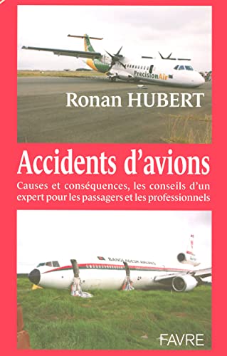 9782828909895: Accidents d'avions: Causes et consquences, les conseils d'un expert pour les passagers et les professionnels