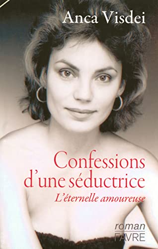 Stock image for CONFESSIONS D'UNE SEDUCTRICE L'ETERNELLE AMOUREUSE for sale by Librairie Th  la page