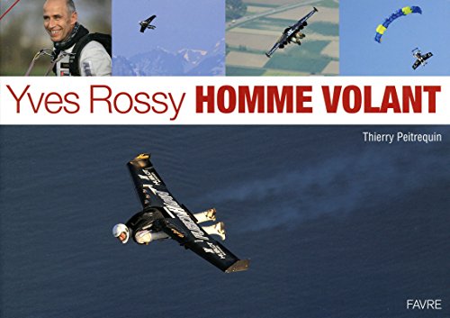 Stock image for Yves Rossy, homme volant [Paperback] Peitrequin, Thierry for sale by LIVREAUTRESORSAS