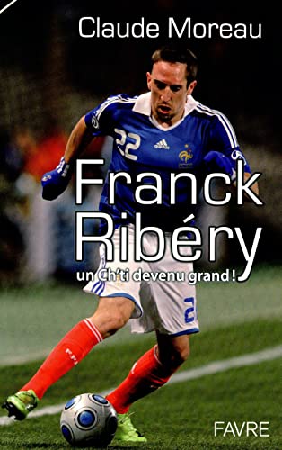 9782828910983: Franck Ribry: Un ch'ti devenu grand !