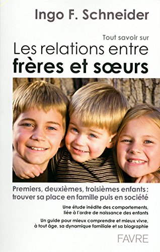 Tout savoir sur les relations frÃ¨res et soeurs (9782828911591) by Schneider, Ingo F.