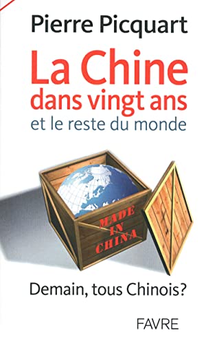 Beispielbild fr La Chine dans vingt ans et le reste du monde : Demain, tous chinois ? zum Verkauf von medimops