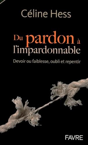 Stock image for Du Pardon  L'impardonnable : Devoir Ou Faiblesse, Oubli Et Repentir for sale by RECYCLIVRE