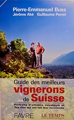 Beispielbild fr Guide des meilleurs vignerons de suisse zum Verkauf von medimops