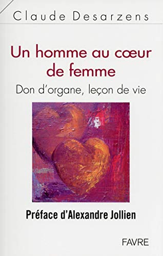 Beispielbild fr Un homme au coeur de femme zum Verkauf von Gallix