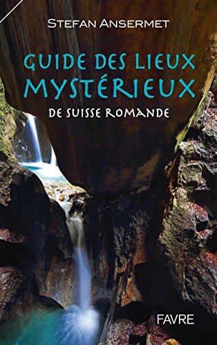 9782828913267: Guide des lieux mystrieux de Suisse romande - tome 1 (01)