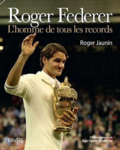 Beispielbild fr Roger Federer : L'homme De Tous Les Records zum Verkauf von RECYCLIVRE