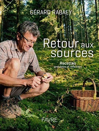 Stock image for Retour aux sources - Recettes, anecdotes et rflexions. for sale by FIRENZELIBRI SRL