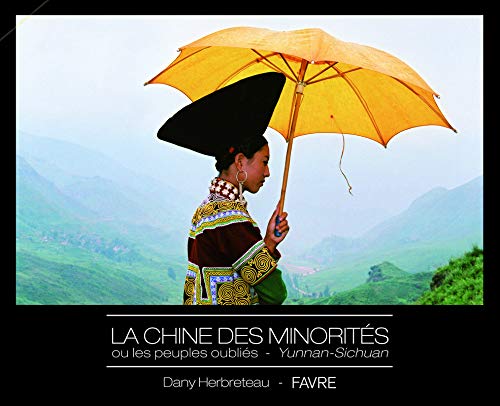 9782828913694: La Chine des minorits ou les peuples oublis - Yunnan-Sichuan
