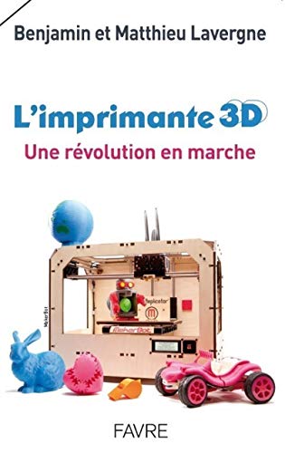 Beispielbild fr L'imprimante 3D: une rvolution en marche zum Verkauf von Ammareal