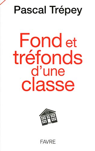 9782828915049: Fond et trfonds d'une classe