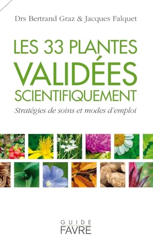 Beispielbild fr Les 33 plantes valides scientifiquement - Stratgies de soins et modes d'emploi zum Verkauf von medimops