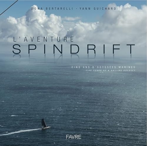 Imagen de archivo de L'aventure Spindrift, cinq ans d'odysses marines a la venta por medimops