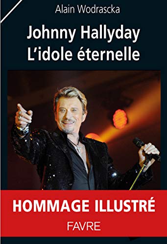 Stock image for Johnny Hallyday l'idole ternelle for sale by Ammareal