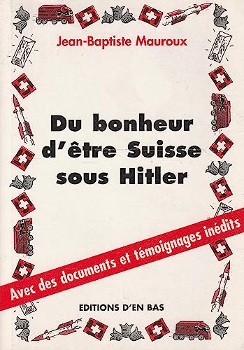 Beispielbild fr Du Bonheur d'Otre Suisse Sous Hitler zum Verkauf von michael diesman