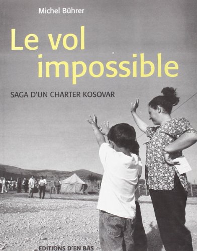 Beispielbild fr Le Vol Impossible. Saga d'un Charter Kosovar. Enquete zum Verkauf von Ammareal