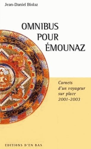 Beispielbild fr Omnibus pour Emounaz. Carnets d'un Voyageur Sur Place, 2001-2003 zum Verkauf von Ammareal