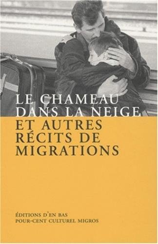 Stock image for Le chameau dans la neige : Et autres rcits de migration for sale by Ammareal