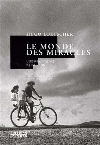 Stock image for Le monde des miracles : Une rencontre brsilienne for sale by medimops