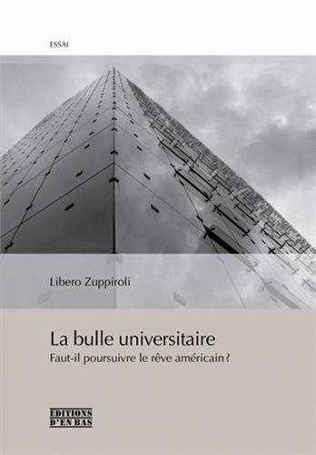 Stock image for La bulle universitaire : Faut-il poursuivre le rve amricain ? for sale by Ammareal