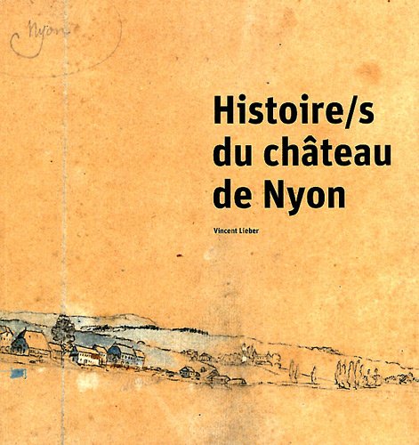 Histoire(s) du chateau de Nyon