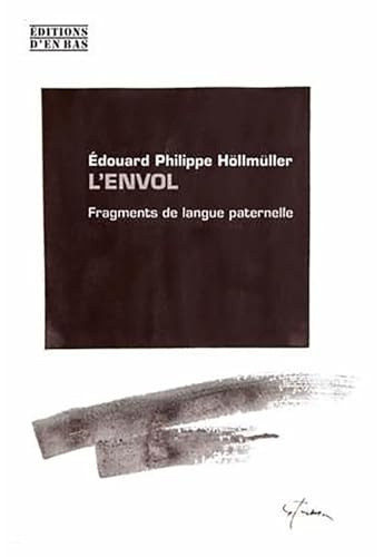Beispielbild fr L'Envol : Fragments de langue paternelle zum Verkauf von La Bouquinerie des Antres