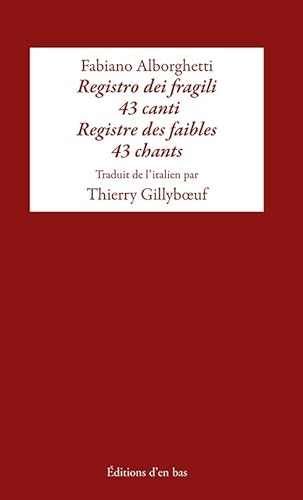 Stock image for Registro dei fragili - 43 canti / Registre des faibles - 43 chants. Traduit de l'italien par Thierry Gilliboeuf for sale by librairie le Parnasse