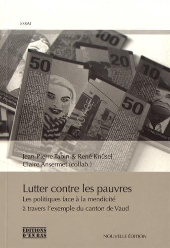 Stock image for Lutter contre les pauvres, Les politiques face  la mendicit  travers l'exemple du canton de Vaud for sale by Ammareal