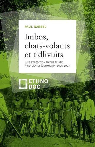Immagine stock per Imbos, chats-volants et tidlivuits: Une exp�dition naturaliste � Ceylan et � Sumatra, 1906-1907