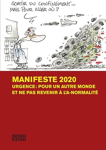 Beispielbild fr Manifeste 2020 : Urgence : Pour Un Autre Monde Et Ne Pas Revenir  L'a-normalit zum Verkauf von RECYCLIVRE