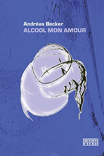 Beispielbild fr Alcool mon amour zum Verkauf von Ammareal