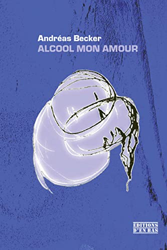 9782829006319: Alcool mon amour