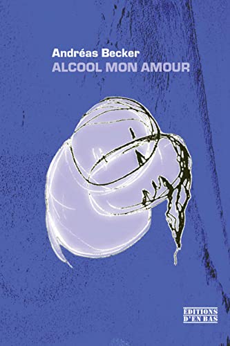 Stock image for Alcool mon amour for sale by Ammareal