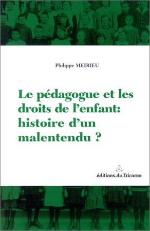 Beispielbild fr Le Pdagogue et les Droits de l'enfant : Histoire d'un malentendu ? zum Verkauf von Ammareal