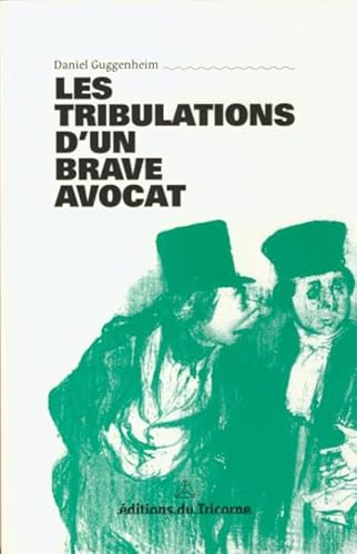 Stock image for Les tribulations d'un brave avocat : Chronique suivie de Penses, portraits & anecdotes for sale by medimops