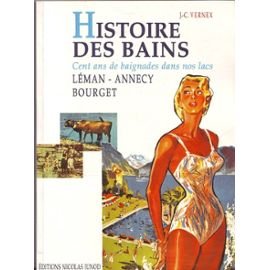 Histoire Des Bains: Cent Ans De Baignades