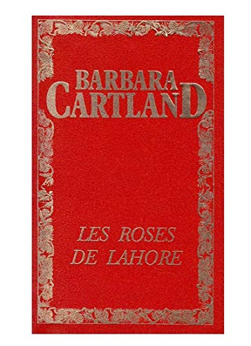 9782830200003: Les Roses de Lahore (Les oeuvres romanesques de Barbara Cartland)