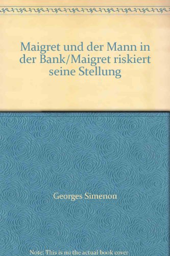 9782830203806: Maigret riskiert seine Stellung/Maigret und der Mann auf der Bank