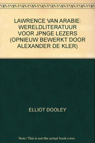 Beispielbild fr LAWRENCE VAN ARABIE: WERELDLITERATUUR VOOR JPNGE LEZERS (OPNIEUW BEWERKT DOOR ALEXANDER DE KLER) zum Verkauf von Wonder Book