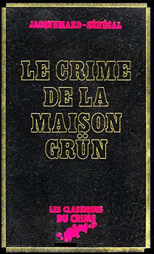 Beispielbild fr Le Crime de la maison Grn (Les Classiques du crime) zum Verkauf von Ammareal