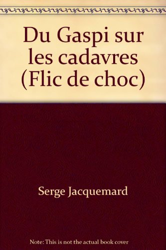 Stock image for Du Gaspi sur les cadavres (Flic de choc) for sale by Librairie Th  la page