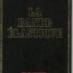 Beispielbild fr La Bande lastique (Les Classiques du crime) zum Verkauf von Ammareal