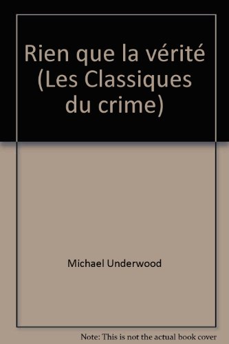 Imagen de archivo de Rien que la vrit (Les Classiques du crime) a la venta por Librairie Th  la page