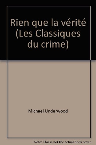 Stock image for Rien que la vrit (Les Classiques du crime) for sale by Librairie Th  la page