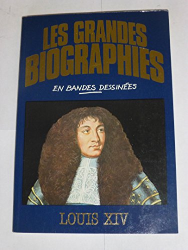 Beispielbild fr Louis Xiv (les Grandes Biographies En Bandes Dessines) zum Verkauf von RECYCLIVRE