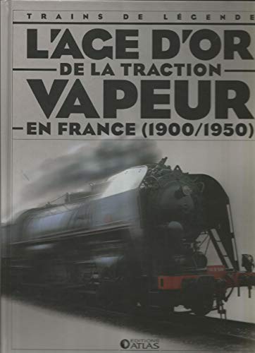 Beispielbild fr Trains de legende - l'age d'or de la traction vapeur en france - 1900 - 1950 zum Verkauf von Ammareal